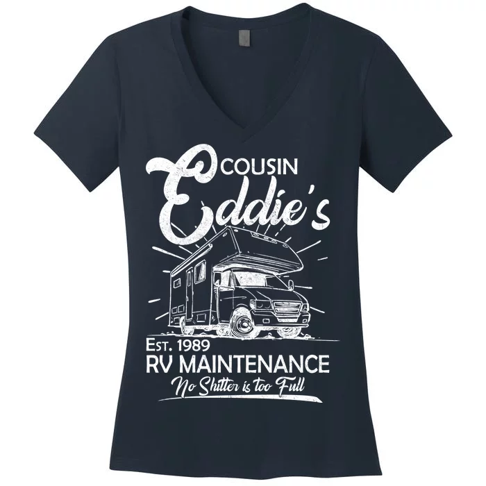 Cousin Eddie's RV Maintenance No Shitter Is Too Full Women's V-Neck T-Shirt