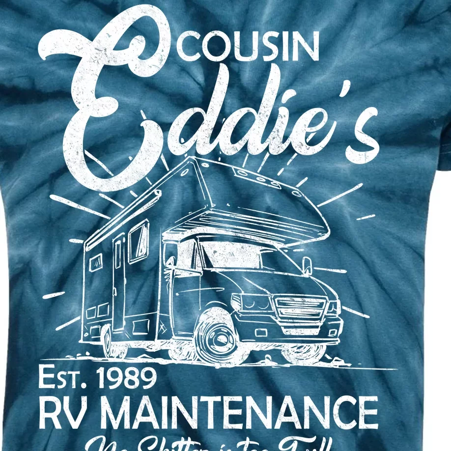 Cousin Eddie's RV Maintenance No Shitter Is Too Full Kids Tie-Dye T-Shirt