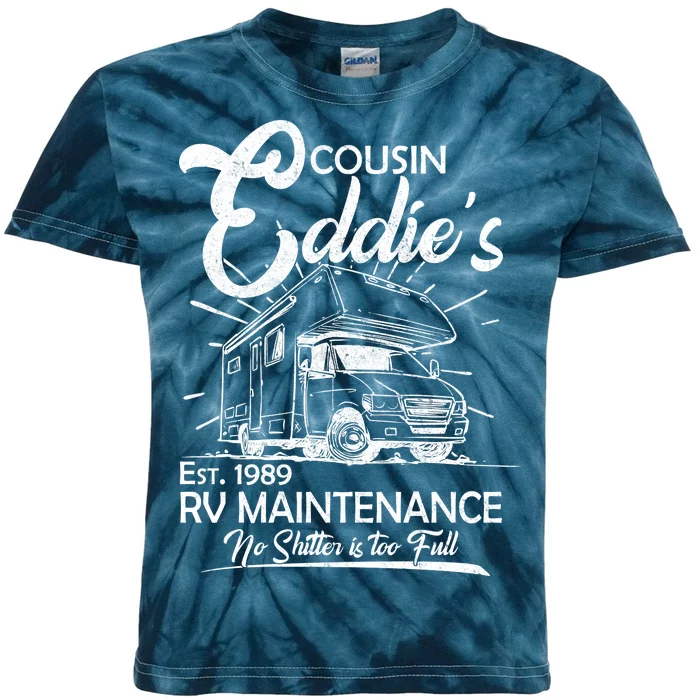 Cousin Eddie's RV Maintenance No Shitter Is Too Full Kids Tie-Dye T-Shirt