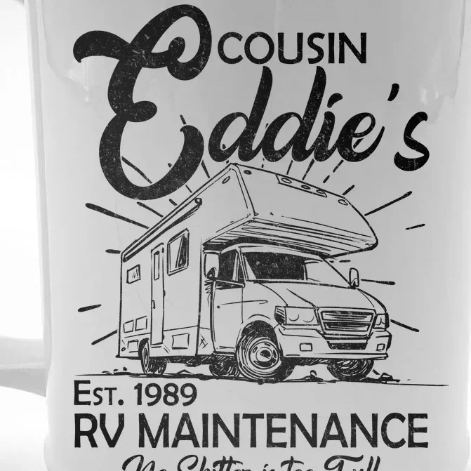 Cousin Eddie's RV Maintenance No Shitter Is Too Full Front & Back Beer Stein