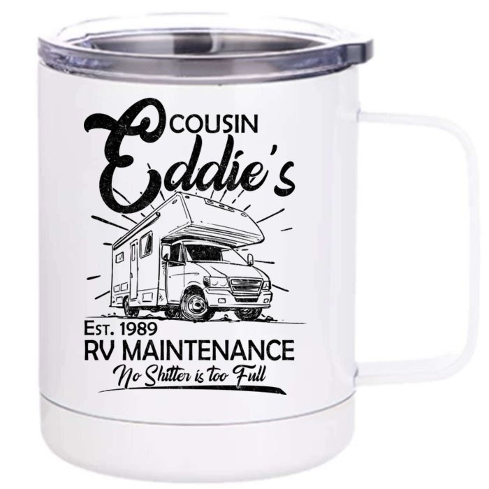 Cousin Eddie's RV Maintenance No Shitter Is Too Full Front & Back 12oz Stainless Steel Tumbler Cup