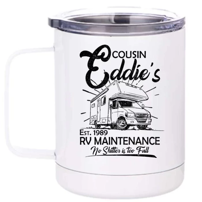 Cousin Eddie's RV Maintenance No Shitter Is Too Full Front & Back 12oz Stainless Steel Tumbler Cup