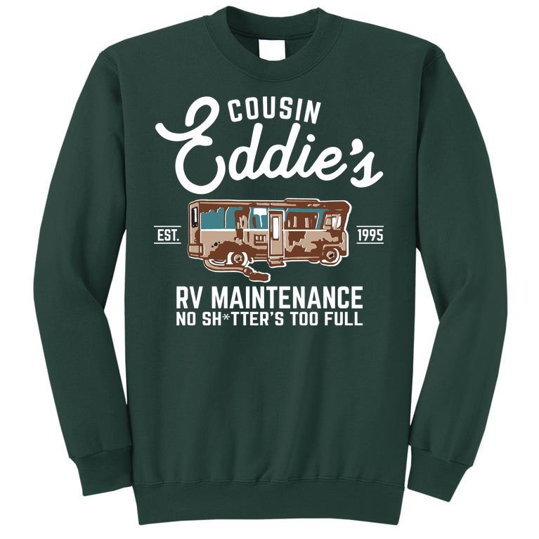 Cousin Eddie's RV Maintenance Shitters Too Full Tall Sweatshirt