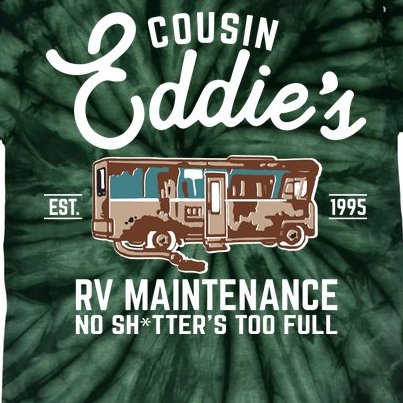 Cousin Eddie's RV Maintenance Shitters Too Full Tie-Dye T-Shirt
