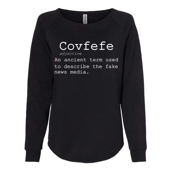 Covfefe Definition Adjective Ancient Term to DescriBe Fake News Womens California Wash Sweatshirt