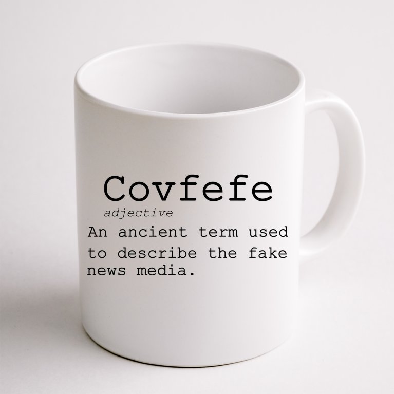 Covfefe Definition Adjective Ancient Term to DescriBe Fake News Coffee Mug