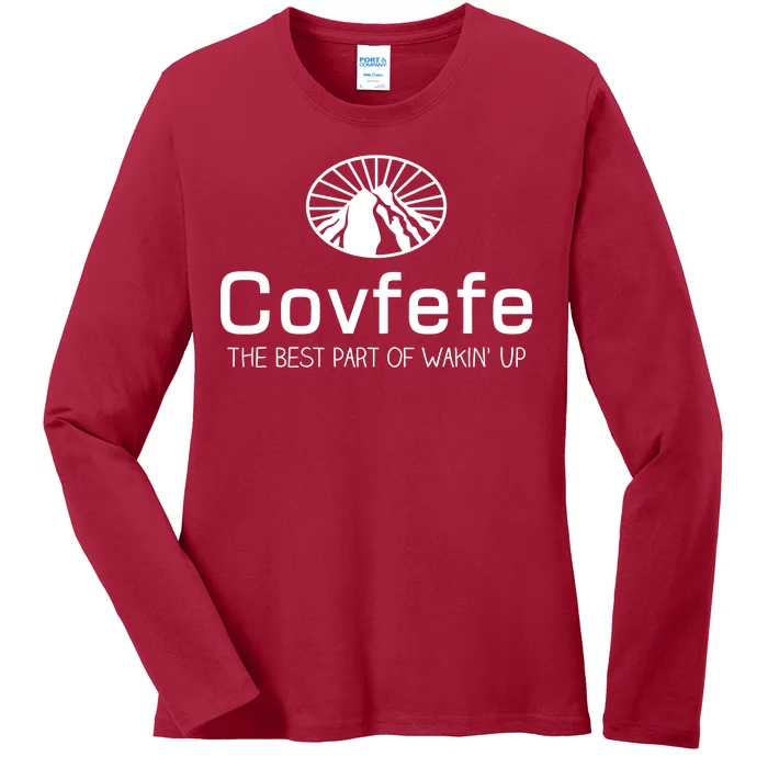 Covfefe The Best Part of Wakin' Up Parody Ladies Long Sleeve Shirt