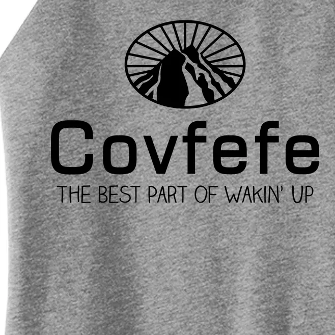 Covfefe The Best Part of Wakin' Up Parody Women’s Perfect Tri Rocker Tank