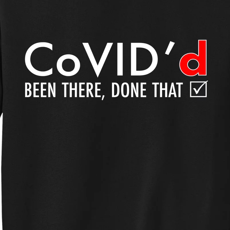 CoVID'd Been There Done That Sweatshirt