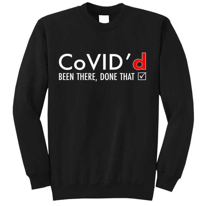 CoVID'd Been There Done That Sweatshirt