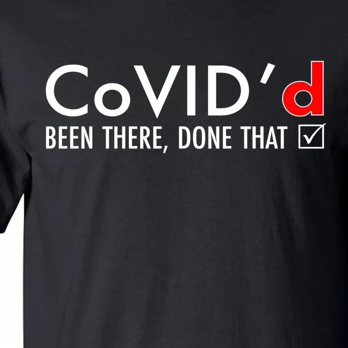 CoVID'd Been There Done That Tall T-Shirt