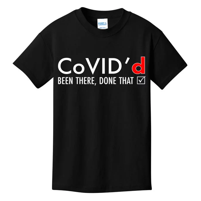 CoVID'd Been There Done That Kids T-Shirt