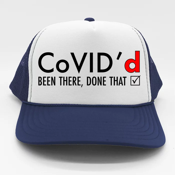 CoVID'd Been There Done That Trucker Hat