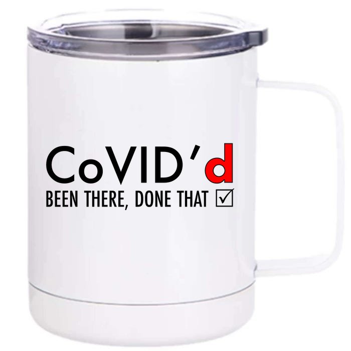 CoVID'd Been There Done That Front & Back 12oz Stainless Steel Tumbler Cup