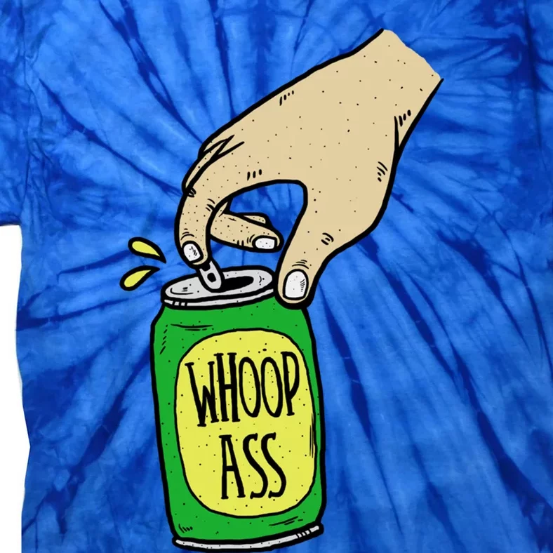 Can Of Whoop Ass Funny Woop Ass Gift Tie-Dye T-Shirt