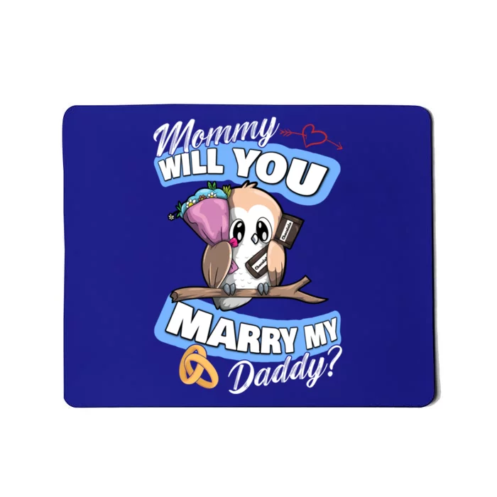 Cute Owl Wedding Offer Mommy Will You Marry My Daddy Funny Gift Mousepad