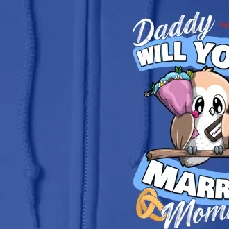 Cute Owl Wedding Offer Daddy Will You Marry My Mommy Funny Gift Full Zip Hoodie