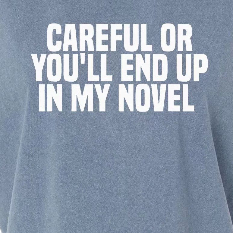 Careful Or Youll End Up In My Novel Funny Book Writer Garment-Dyed Women's Muscle Tee