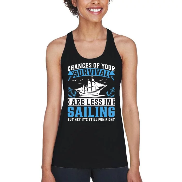 Chances Of Your Survival Are Less In Sailing But Hey Its Premium Women's Racerback Tank