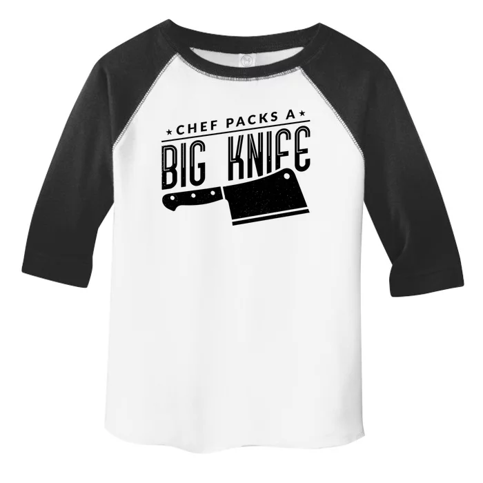 Chef Packs A Big Knife Funny Chef Gift Toddler Fine Jersey T-Shirt