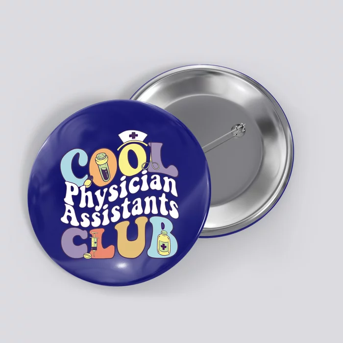 Cool Physician Assistants Club Registered Nurse Squad Groovy Meaningful Gift Button