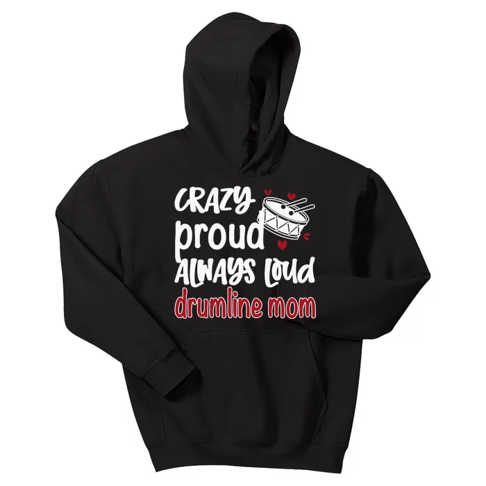 Crazy Proud Always Loud Drumline Mom Mother's Day Kids Hoodie