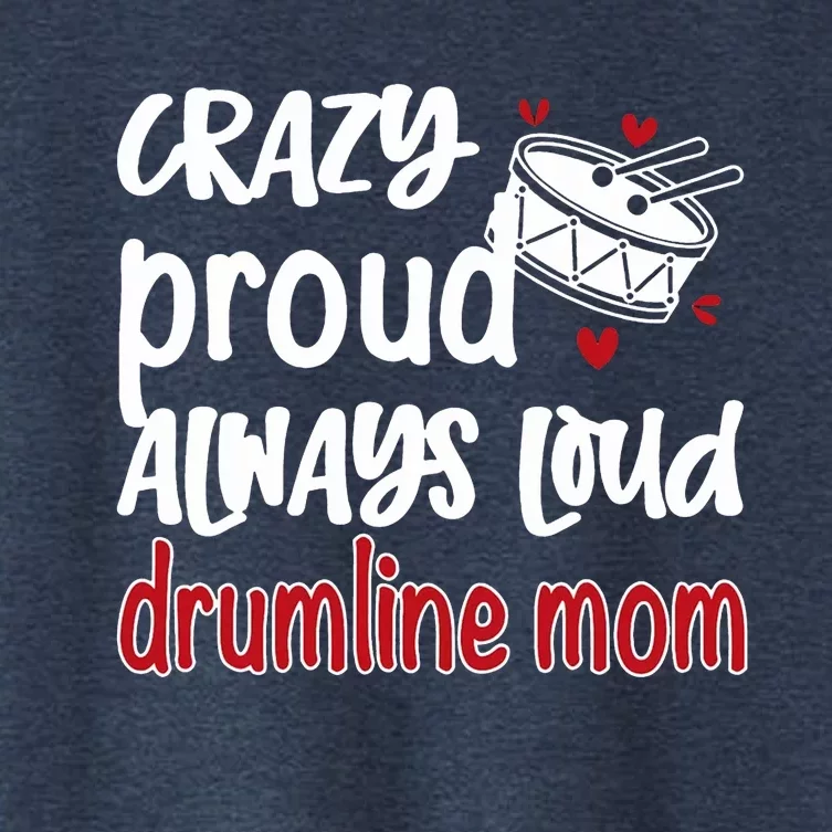 Crazy Proud Always Loud Drumline Mom Mothers Day Women's Crop Top Tee