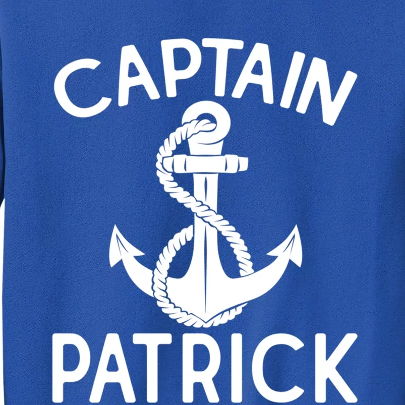 Captain Patrick Anchor Boating Yacht Boat Ship Cool Gift Tall Sweatshirt