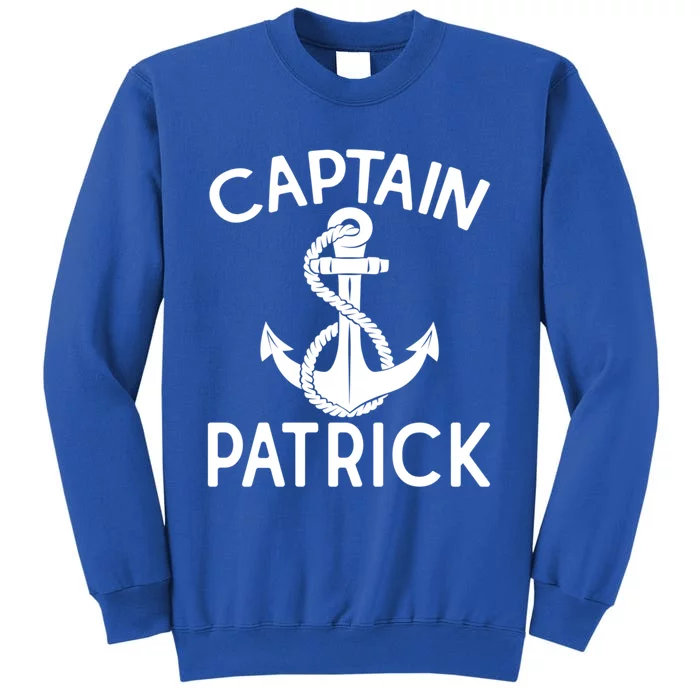 Captain Patrick Anchor Boating Yacht Boat Ship Cool Gift Tall Sweatshirt