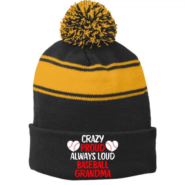 Crazy Proud Always Loud Baseball Grandma Funny Baseball Stripe Pom Pom Beanie