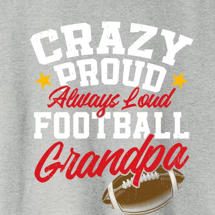 Crazy Proud Always Loud Funny Football Grandpa FatherS Day Gift Women's Crop Top Tee