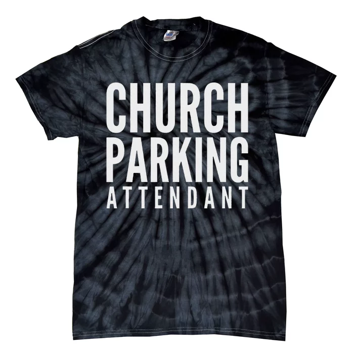 Church Parking Attendant Tie-Dye T-Shirt