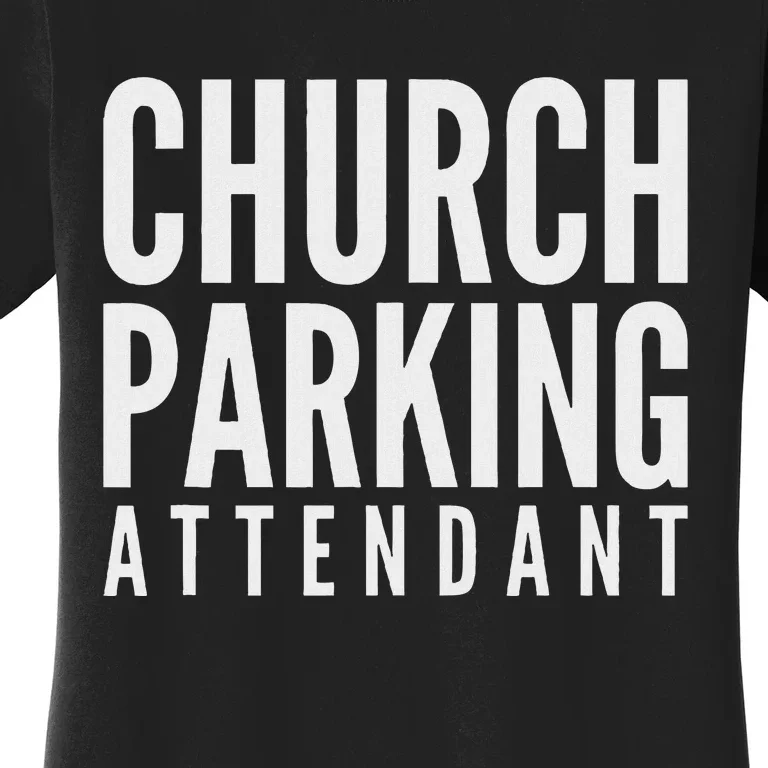 Church Parking Attendant Women's T-Shirt