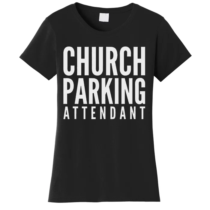 Church Parking Attendant Women's T-Shirt