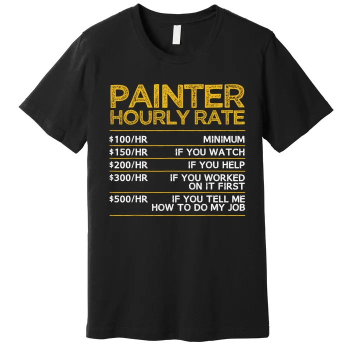 Cool Painter Art For Painting Job House Painter Premium T-Shirt