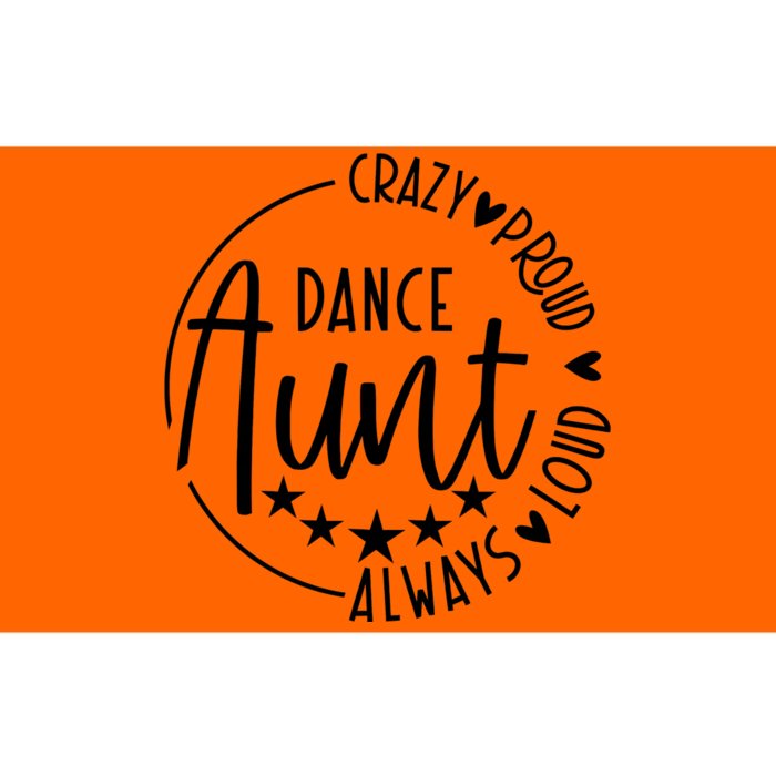 Crazy Proud Always Loud Dance Aunt Bumper Sticker