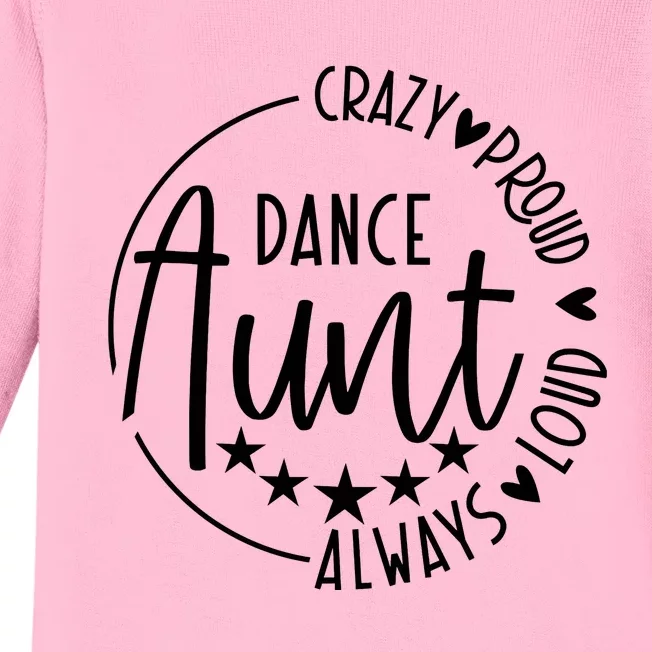 Crazy Proud Always Loud Dance Aunt Baby Long Sleeve Bodysuit