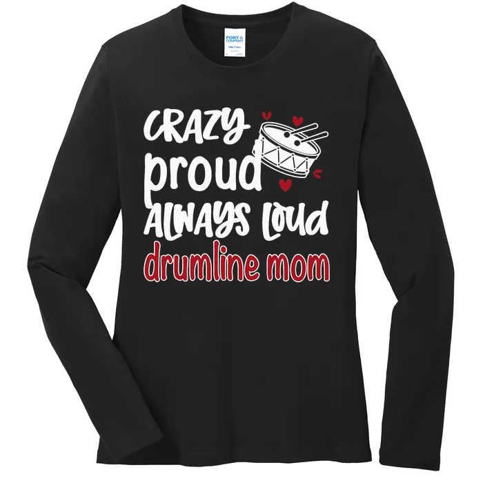 Crazy Proud Always Loud Drumline Mom Mother's Day Ladies Long Sleeve Shirt