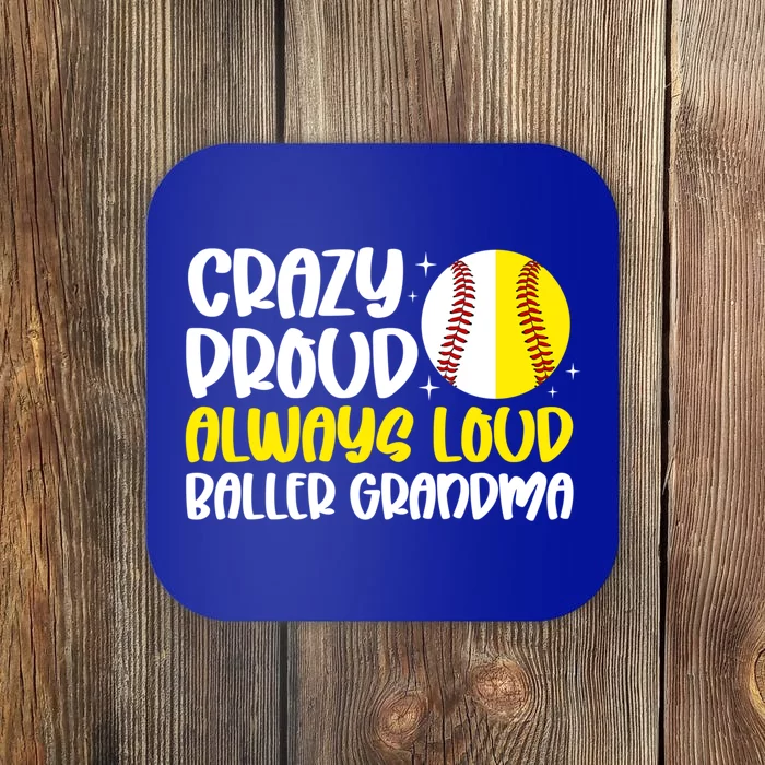 Crazy Proud Always Loud Softball Baseball Grandma Gift Coaster