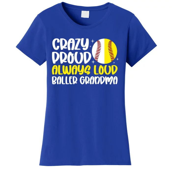 Crazy Proud Always Loud Softball Baseball Grandma Gift Women's T-Shirt