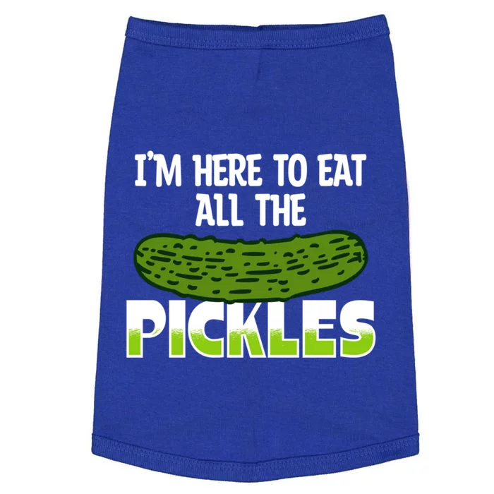 Cool Pickle Art Im Here To Eat All The Pickles Pickles Lover Gift Doggie Tank