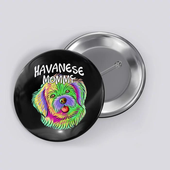 Colorful Pop Art Portrait Havanese Dog Mom Mother's Day Button