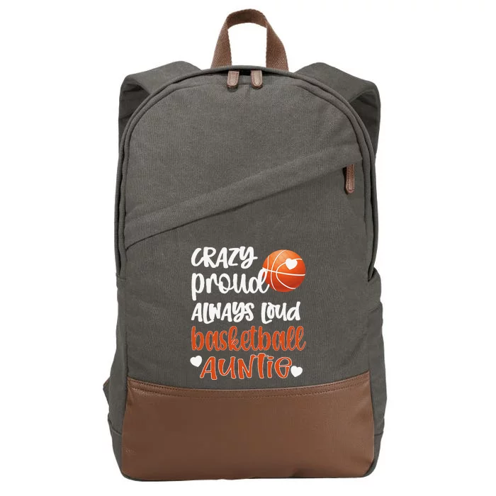 Crazy Proud Always Loud Basketball Auntie Basketball Aunt Cotton Canvas Backpack