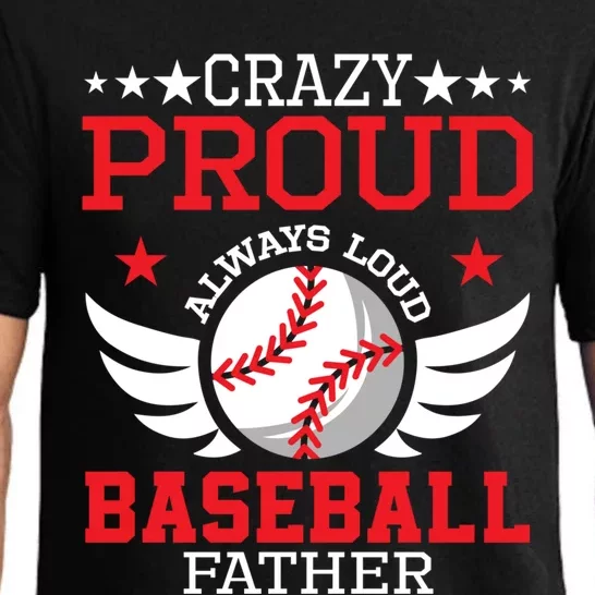 Crazy Proud Always Loud Baseball Father Gift Pajama Set