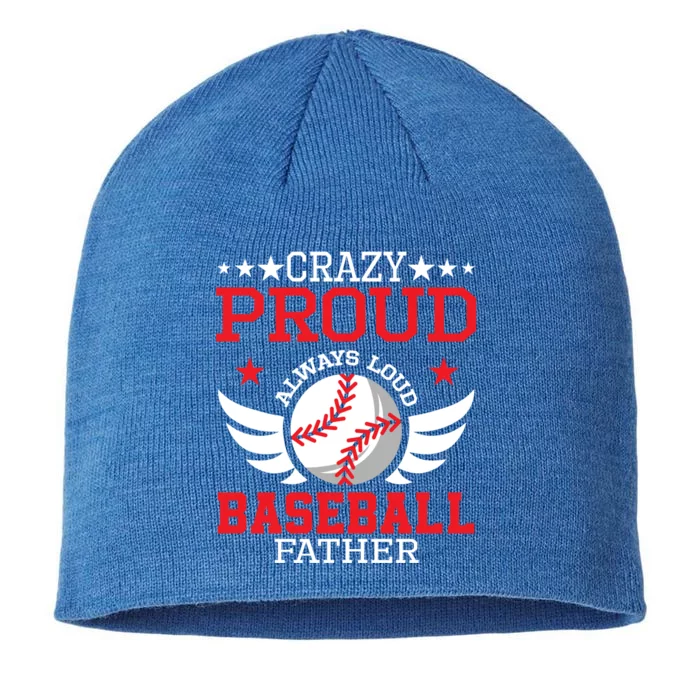 Crazy Proud Always Loud Baseball Father Gift 8 1/2in Sustainable Knit Beanie