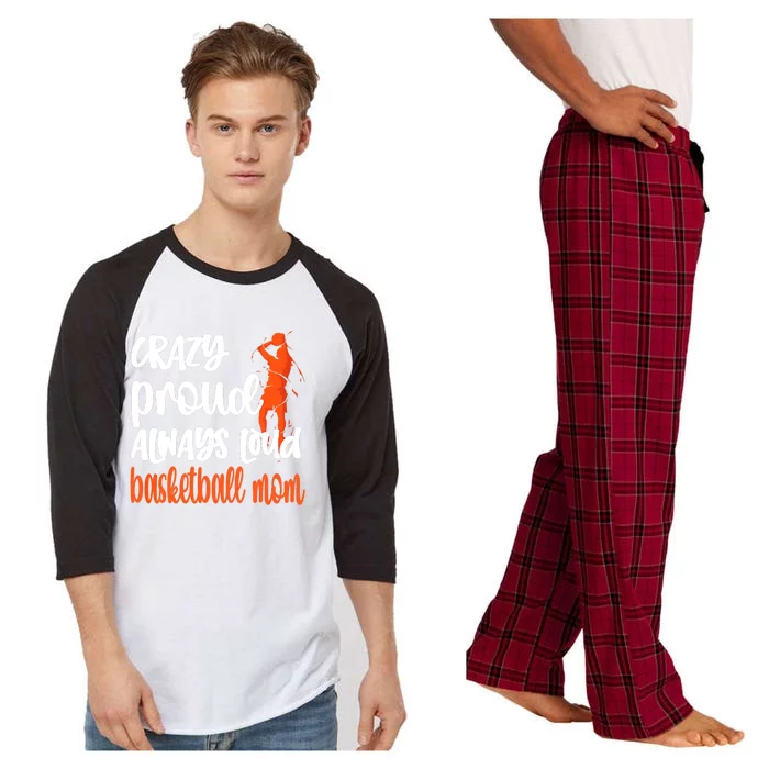 Crazy Proud Always Loud Basketball Mom Basketball Raglan Sleeve Pajama Set