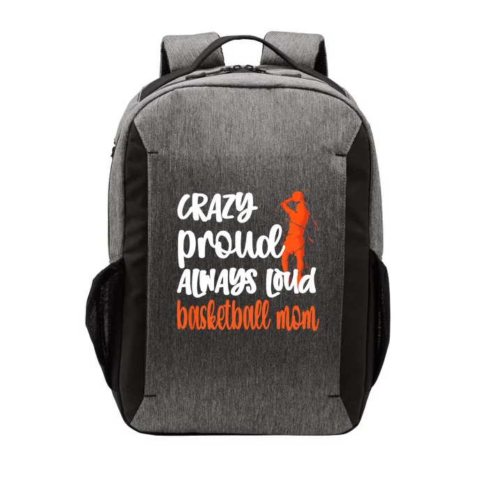 Crazy Proud Always Loud Basketball Mom Basketball Vector Backpack