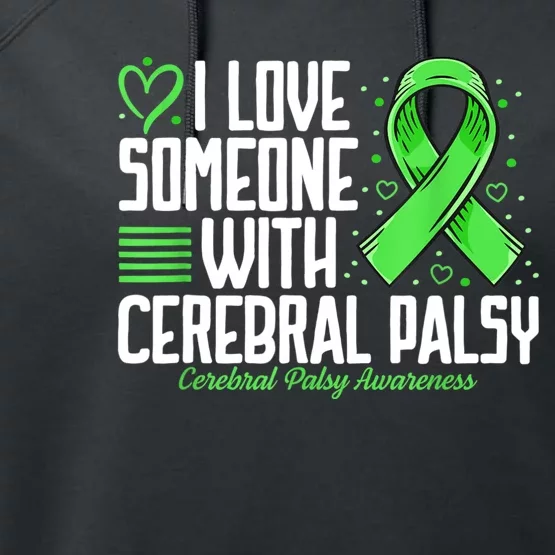 Cerebral Palsy Awareness I Love Someone With Cerebral Palsy Performance Fleece Hoodie