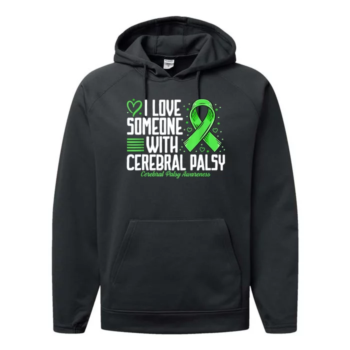 Cerebral Palsy Awareness I Love Someone With Cerebral Palsy Performance Fleece Hoodie