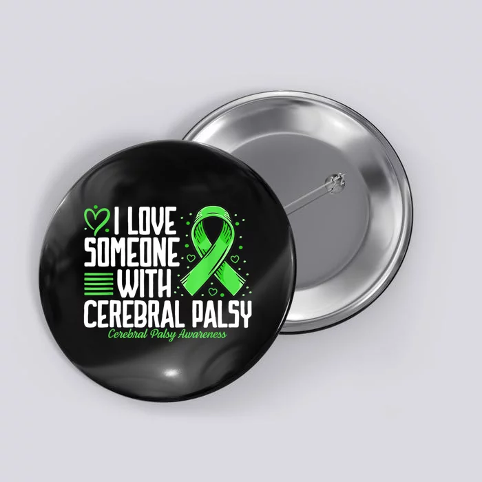 Cerebral Palsy Awareness I Love Someone With Cerebral Palsy Button